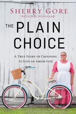 Review: The Plain Choice – Choosing to Live an Amish Life