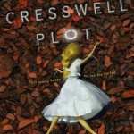 https://www.goodreads.com/book/show/26222109-the-cresswell-plot