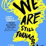 https://www.goodreads.com/book/show/28220739-we-are-still-tornadoes