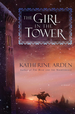 Russian Historical Fantasy! – The Girl in the Tower {Review}